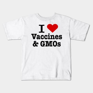 I love vaccines and GMOs Kids T-Shirt